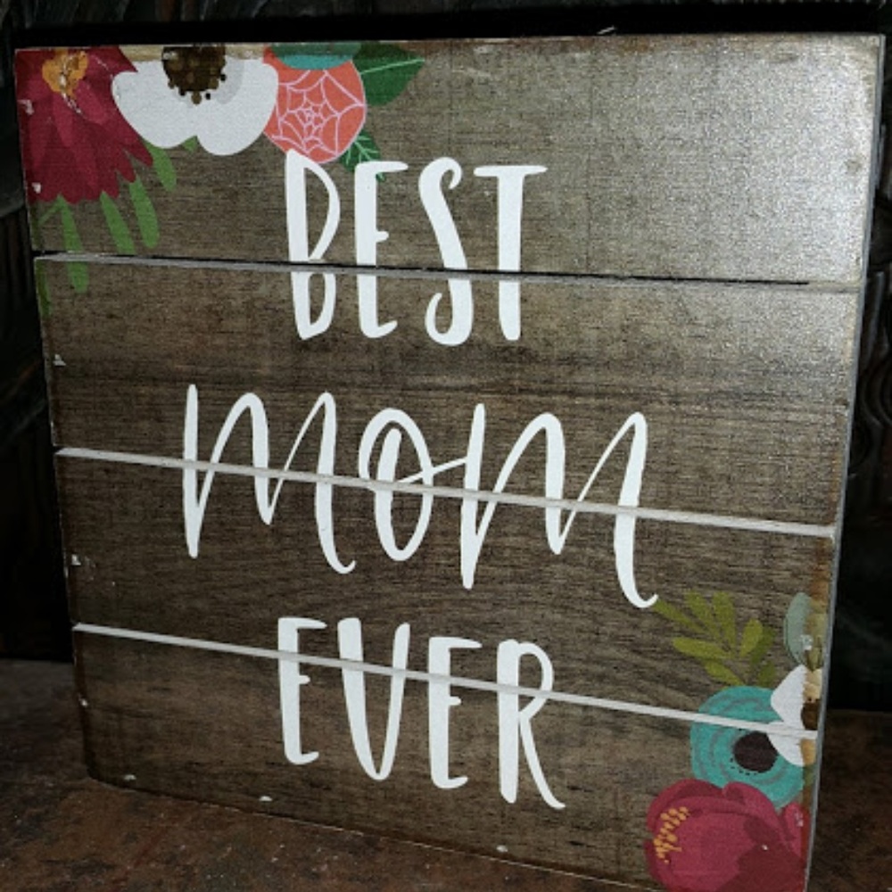Best Mom Ever Miniature Wood Sign